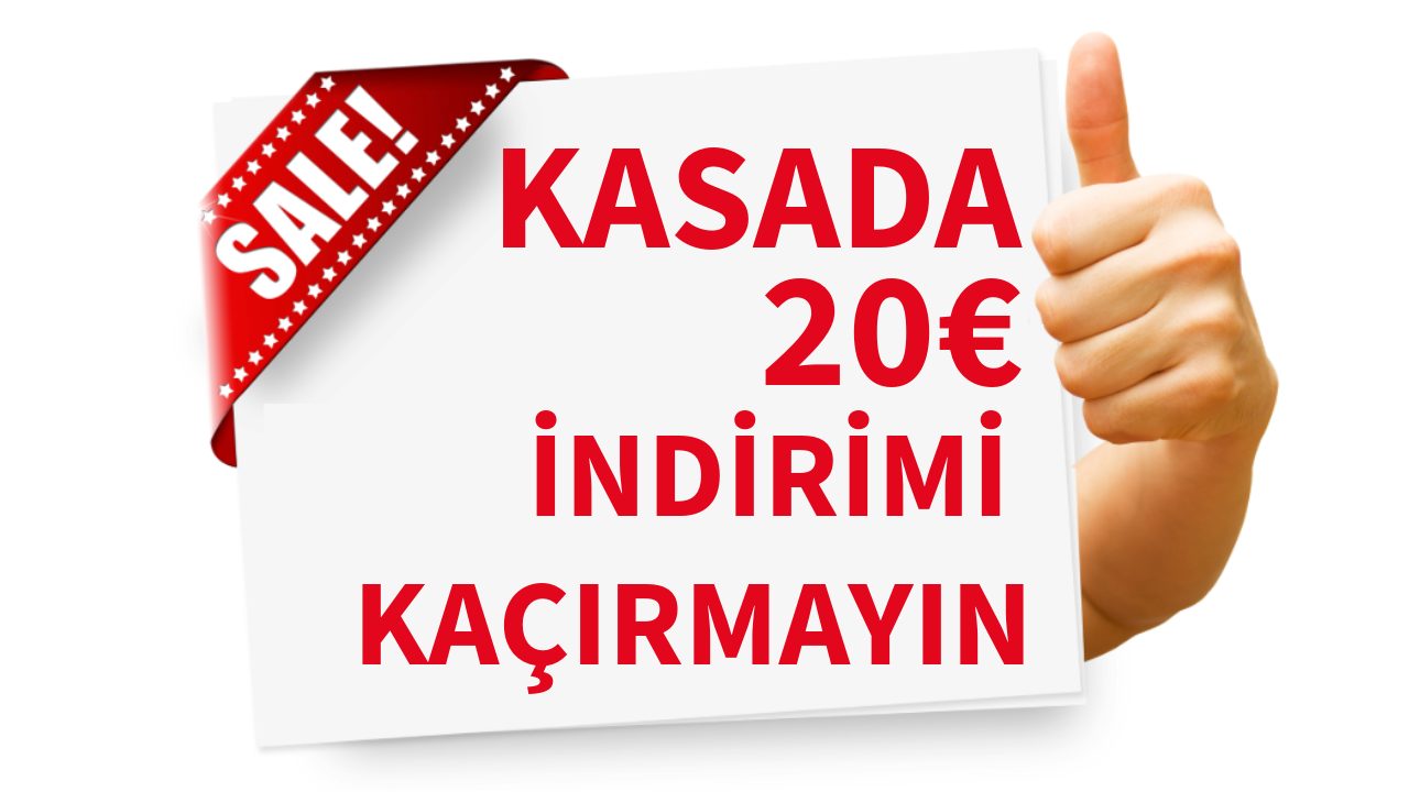 TÜM ÜRÜNLERDE  20,00 € İNDİRİMİ KAÇIRMAYIN